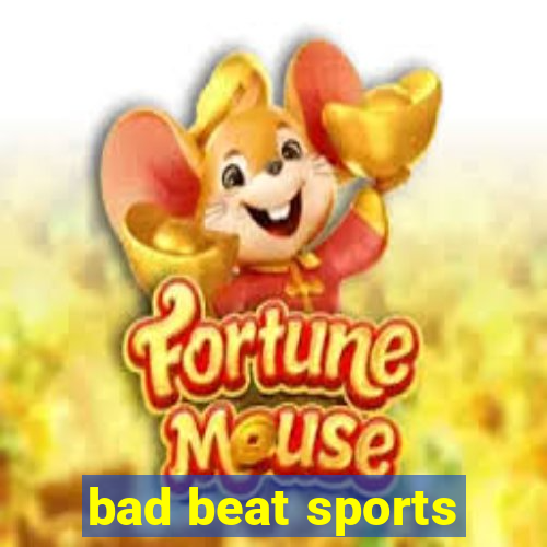 bad beat sports